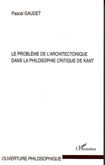 Le problème de l architectonique dans la philosophie critique de Kant