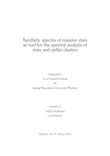 Synthetic spectra of massive stars as tool for the spectral analysis of stars and stellar clusters [Elektronische Ressource] / vorgelegt von Tadziu Hoffmann