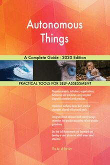 Autonomous Things A Complete Guide - 2020 Edition