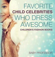Favorite Child Celebrities Who Dress Awesome | Children s Fashion Books