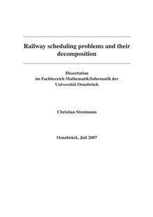Railway scheduling problems and their decomposition [Elektronische Ressource] / Christian Strotmann