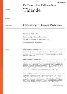 De Europæiske Fællesskabers Tidende Forhandlinger i Europa-Parlamentet Sessionen 1983-1984. Fuldstændigt referat af møderne fra den 12. til den 16. december 1983
