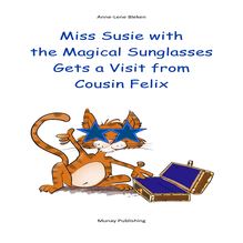 Miss Susie with the Magical Sunglasses Gets a Visit from Cousin Felix