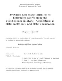 Synthesis and characterization of heterogeneous rhenium and molybdenum catalysts [Elektronische Ressource] : applications in olefin metathesis and olefin epoxidation / Draganco Veljanovski