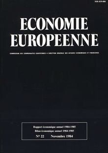 ÉCONOMIE EUROPÉENNE. Rapport économique annuel 1984-1985 Bilan économique annuel 1984-1985 N°22 Novembre