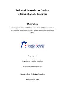 Regio- and stereoselective catalytic addition of amides to alkynes [Elektronische Ressource] / vorgelegt von Blanchot Mathieu