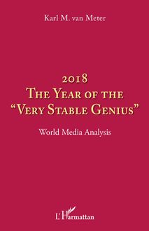 2018 The year of the "very stable genius"