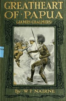 Greatheart of Papua (James Chalmers)
