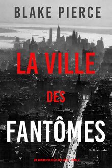 La Ville des Fantômes (Un roman policier Ava Gold – Tome 4)