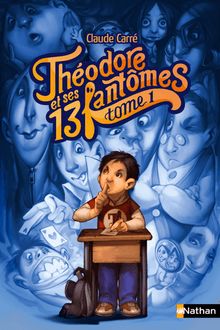 Théodore et ses 13 fantômes - Tome 1