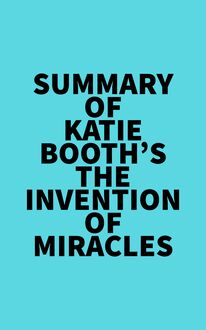 Summary of Katie Booth s The Invention of Miracles