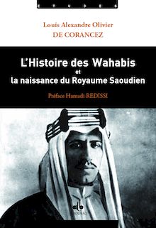 L Histoire des Wahhabis et la naissance du Royaume Saoudien