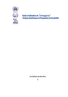 Guide d utilisation de Imagine. Analyse systémique et prospective de durabilité. Edition papier et cédérom.
