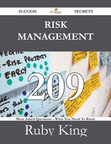 Risk management 209 Success Secrets - 209 Most Asked Questions On Risk management - What You Need To Know