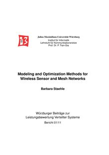 Modeling and Optimization Methods for Wireless Sensor and Mesh Networks [Elektronische Ressource] / Barbara Staehle. Betreuer: Phuoc Tran-Gia