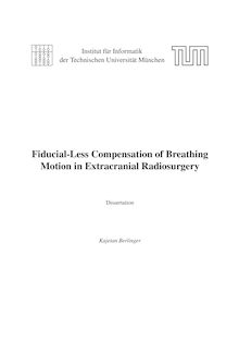 Fiducial-less compensation of breathing motion in extracranial radiosurgery [Elektronische Ressource] / Kajetan Berlinger