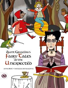 Aunt Grizelda s Fairy Tales of the Unexpected