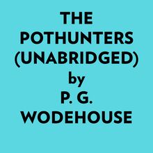 The Pothunters (Unabridged)