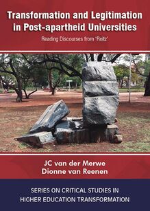 Transformation and Legitimation in Post-apartheid Universities: Reading Discourses from ‘Reitz’