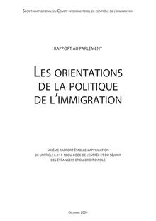 Les orientations de la politique de l immigration - Sixième rapport établi en application de l article L. 111-10 du code de l entrée et du séjour des étrangers et du droit d asile