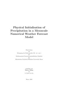 Physical initialisation of precipitation in a mesoscale numerical weather forecast model [Elektronische Ressource] / vorgelegt von