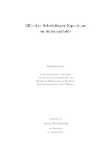 Effective Schrödinger equations on submanifolds [Elektronische Ressource] / vorgelegt von Jakob Wachsmuth