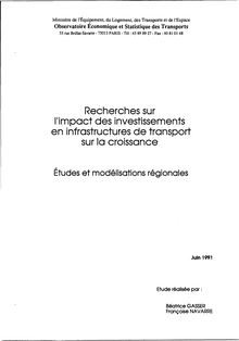 Recherches sur l impact des investissements en infrastructures de transport sur la croissance. Etudes et modélisations régionales.