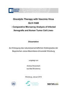 Oncolytic therapy with vaccinia virus GLV-1h68 [Elektronische Ressource] : comparative microarray analysis of infected xenografts and human tumor cell lines / vorgelegt von Andrea Worschech