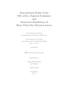 Experimental study of the FEL with a tapered undulator and numerical simulations of short pulse free electron lasers [Elektronische Ressource] / von Sergiy Khodyachykh