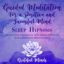 Guided Meditation For a Positive and Successful Mind Sleep Hypnosis