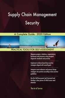 Supply Chain Management Security A Complete Guide - 2020 Edition