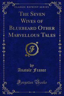 Seven Wives of Bluebeard Other Marvellous Tales