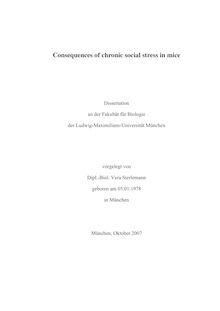 Consequences of chronic social stress in mice [Elektronische Ressource] / vorgelegt von Vera Sterlemann