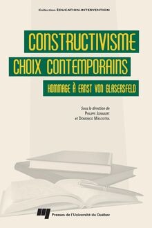 Constructivisme : choix contemporains : Hommage à Ernst von Glasersfeld