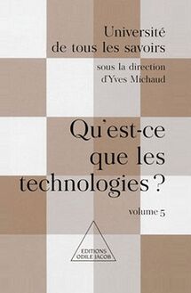 Qu est-ce que les technologies ? : (Volume 5)