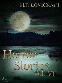 H. P. Lovecraft – Horror Stories Vol. VI