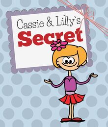 Cassie and Lilly`s Secret