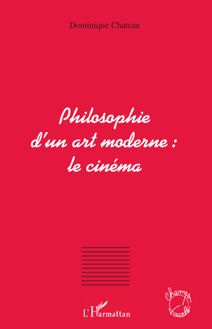 Philosophie d un art moderne : le cinéma