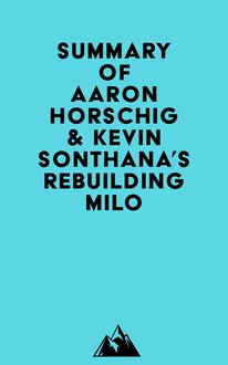 Summary of Aaron Horschig & Kevin Sonthana s Rebuilding Milo