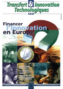 Transfert & Innovation Technologiques 6/97. Financer l Innovation en Europe