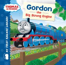 Gordon the Big Strong Engine (Thomas & Friends My First Railway Library)