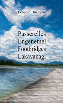 Passerelles / Engenemel / Footbridges / Lakavanagi