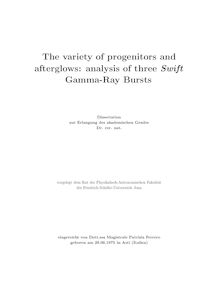 The variety of progenitors and afterglows [Elektronische Ressource] : analysis of three Swift Gamma-Ray Bursts / eingereicht von Patrizia Ferrero