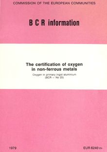 The certification of oxygen in non-ferrous metals. Oxygen in primary ingot aluminium (BCR - No 25)