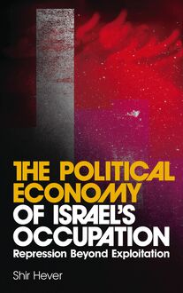 The Political Economy of Israel s Occupation