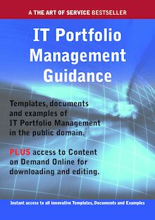 IT Portfolio Management Guidance - Real World Application, Templates, Documents, and Examples of the use of IT Portfolio Management in the Public Domain. PLUS Free access to membership only site for downloading.