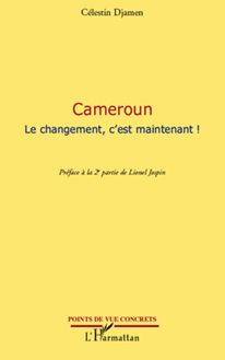 Cameroun Le changement, c est maintenant !