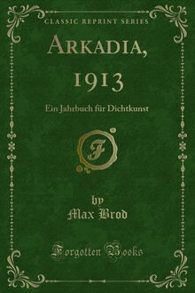 Arkadia, 1913