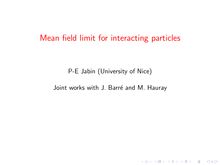 Mean field limit for interacting particles