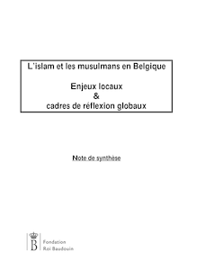 L islam et les musulmans en Belgique Enjeux locaux & cadres de ...